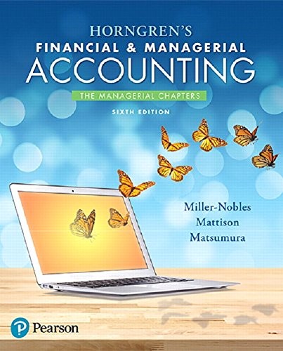 Horngren's Financial & Managerial Accounting, The Managerial Chapters
