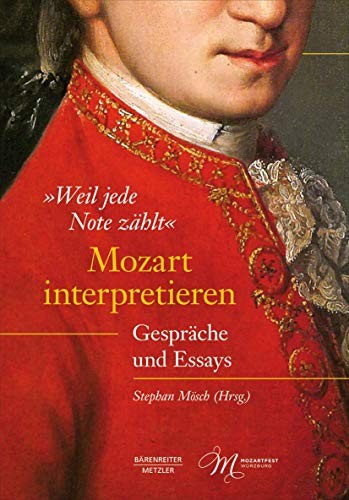 „Weil jede Note zählt“ : Mozart interpretieren