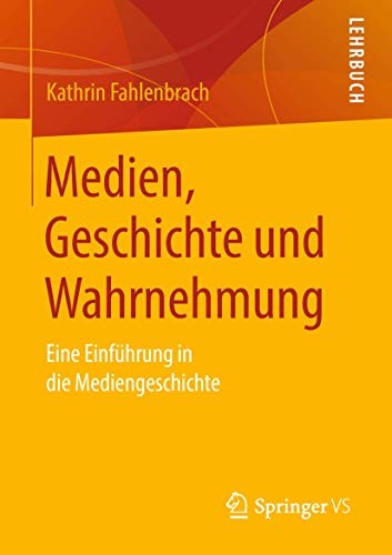 Medien, Geschichte und Wahrnehmung