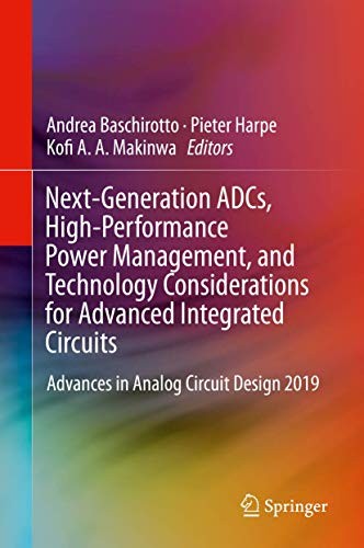 Next-Generation ADCs, High-Performance Power Management, and Technology Considerations for Advanced Integrated Circuits