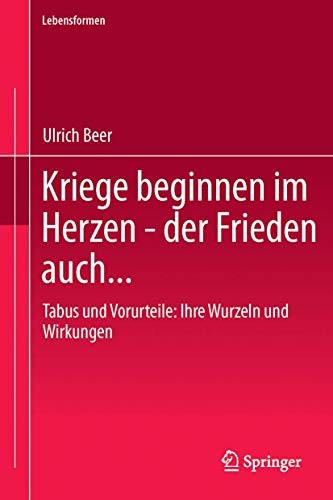 Kriege beginnen im Herzen - der Frieden auch... : Tabus und Vorurteile