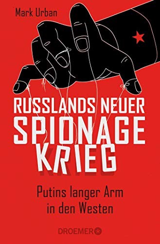 Russlands neuer Spionagekrieg