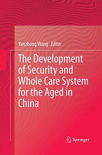 The Development of Security and Whole Care System for the Aged in China