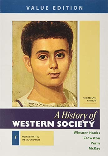 A History of Western Society, Value Edition, Volume 1 13e & LaunchPad for A History of Western Society 13e