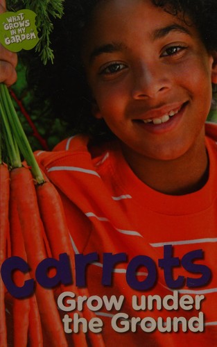 Carrots grow under the ground