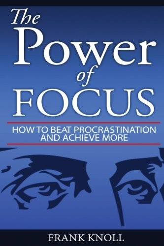 Focus : The Power of Focus