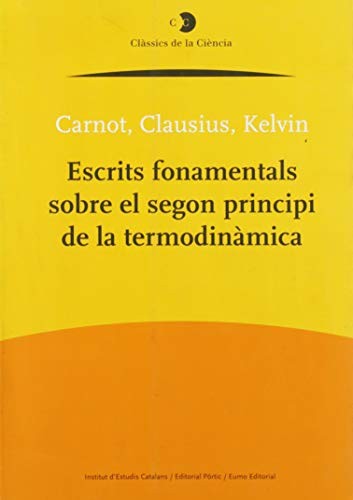 Escrits fonamentals sobre el segon principi de la termodinàmica