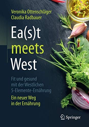 Eat meets West - Fit und gesund mit der Westlichen 5-Elemente-Ernährung