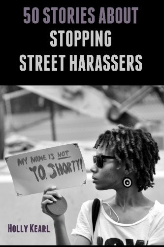 50 Stories about Stopping Street Harassers