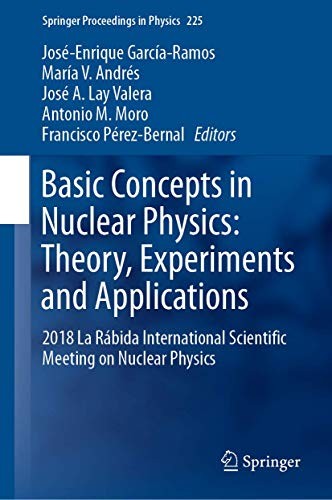 Basic Concepts in Nuclear Physics : Theory, Experiments and Applications