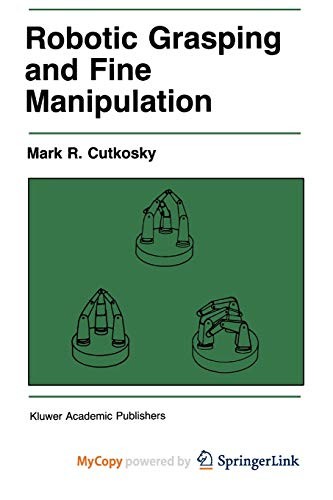 Robotic Grasping and Fine Manipulation