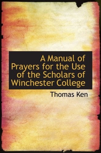 A Manual of Prayers for the Use of the Scholars of Winchester College