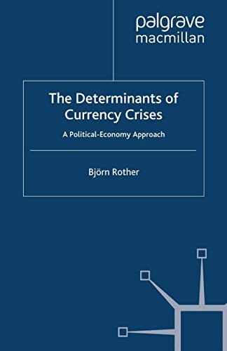 The Determinants of Currency Crises