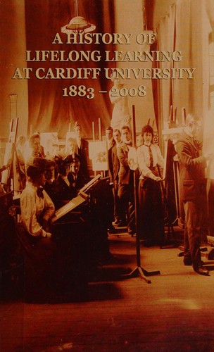 A history of lifelong learning at Cardiff University, 1883-2008