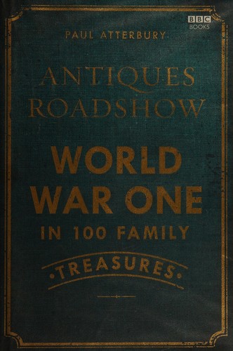 Antiques Roadshow World War One in 100 family treasures