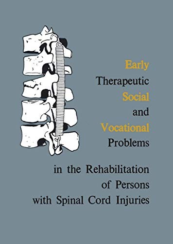 Early Therapeutic, Social, and Vocational Problems in the Rehabilitation of Persons with Spinal Cord Injuries