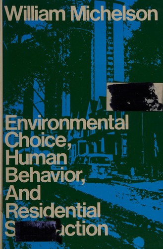 Environmental Choice, Human Behaviour and Residential Satisfaction