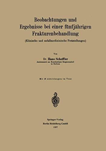 Beobachtungen Und Ergebnisse Bei Einer Fünfjährigen Frakturenbehandlung