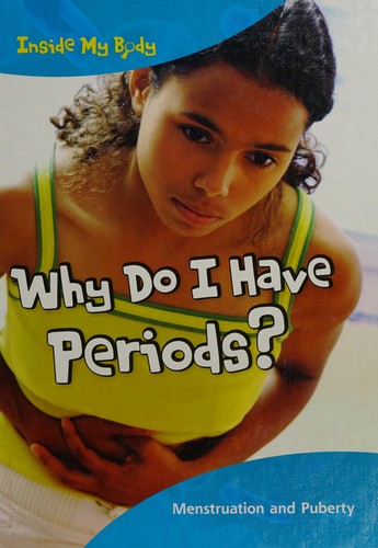 Why do I have periods?