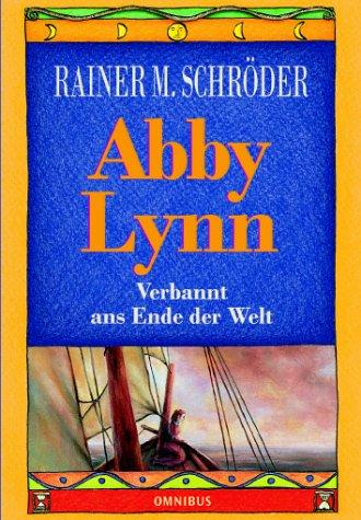 Abby Lynn. Verbannt ans Ende der Welt.