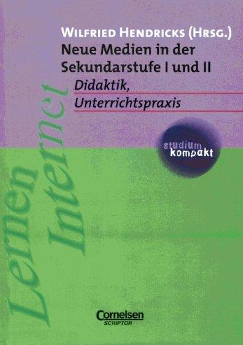 Neue Medien in der Sekundarstufe 1 und 2. Didaktik, Unterrichtspraxis.