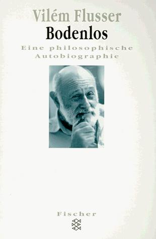 Bodenlos. Eine philosophische Autobiographie