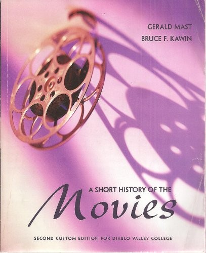 A Short History of the Movies, Second Custom Edition for Diablo Valley College