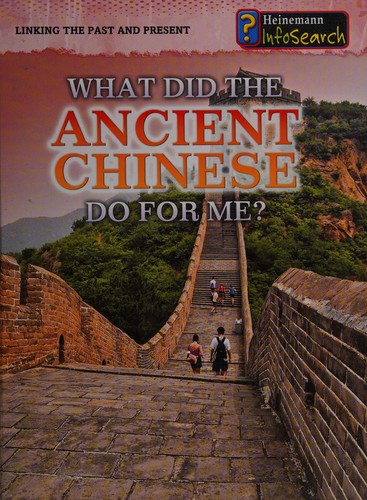 What did the ancient Chinese do for me?