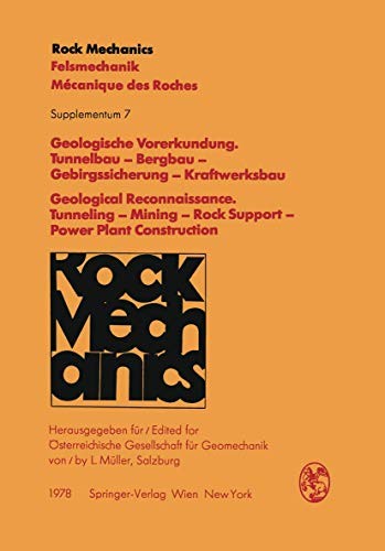 Geologische Vorerkundung. Tunnelbau - Bergbau - Gebirgssicherung - Kraftwerksbau / Geological Reconnaissance. Tunneling - Mining - Rock Support - ... des roches. Supplementa)