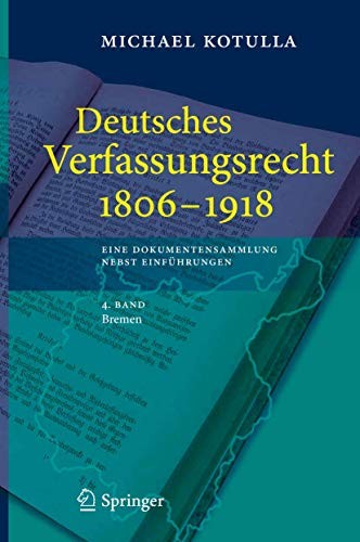 Deutsches Verfassungsrecht 1806 - 1918 : Eine Dokumentensammlung nebst Einführungen, 4. Band