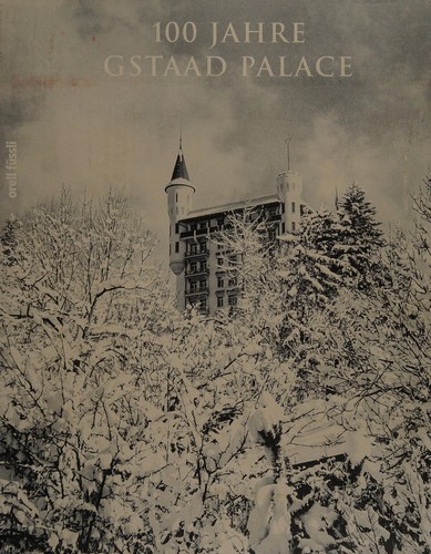 100 Jahre Gstaad Palace
