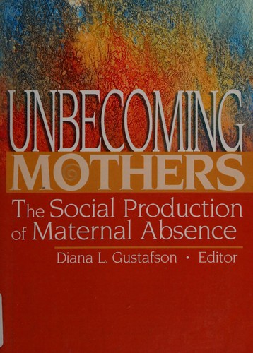 Unbecoming mothers