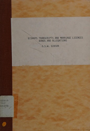 Bishops' [sic.] transcripts, and marriage licences, bonds, and allegations