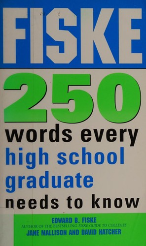 Fiske 250 words every high school graduate needs to know