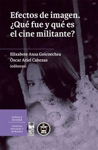 Efectos de imagen. ?Que fue y que es el cine militante?