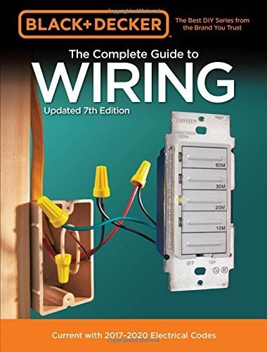 Black & Decker The Complete Guide to Wiring, Updated 7th Edition
