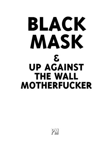 Black mask and Up against the wall motherfucker