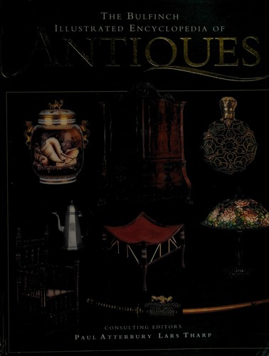 The Bulfinch illustrated encyclopedia of antiques