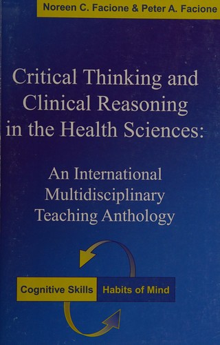 Critical thinking and clinical reasoning in the health sciences