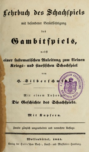 Lehrbuch des Schachspiels mit besonderer Berücksichtigung des Gambitspiels, nebst einer systematischen Anleitung zum kleinen Kriegs- und sinesischen Schachspiel