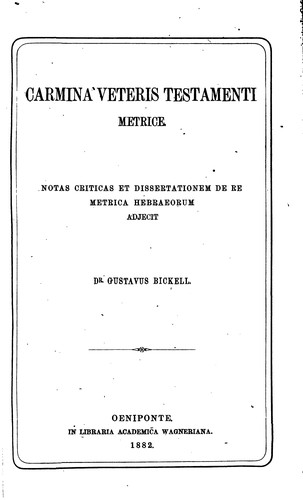 Carmina Veteris Testamenti metrice: Notas criticas et dissertationem de re ..