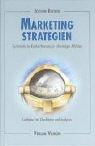 Marketing- Strategien. Systematische Kursbestimmung in schwierigen Märkten