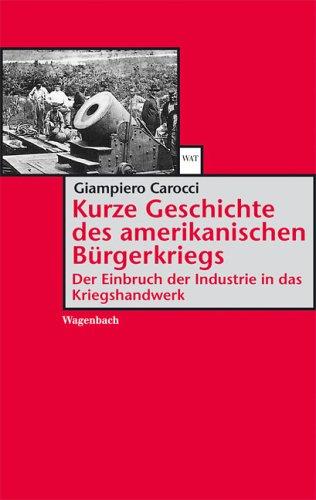 Kurze Geschichte des amerikanischen Bürgerkriegs. Der Einbruch der Industrie in das Kriegshandwerk