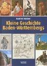 Kleine Geschichte Baden- Würtembergs