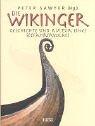 Die Wikinger. Geschichte und Kultur eines Seefahrervolkes
