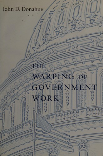 The Warping of Government Work