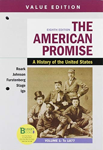 Loose-leaf Version for The American Promise, Value Edition, Volume 1 & LaunchPad for The American Promise, Combined Volume