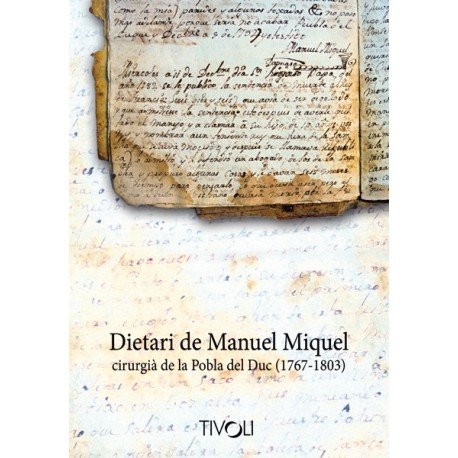 Dietari de Manuel Miquel, cirugi? de la Pobla del Duc, 1767-1803