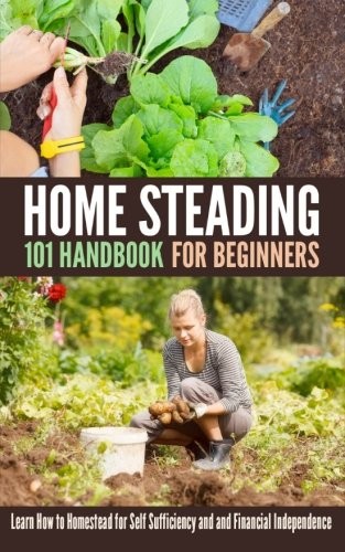 Homesteading 101 Handbook for Beginners