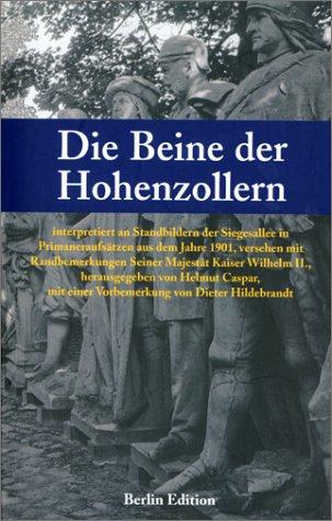 Die Beine der Hohenzollern, interpretiert an Standbildern der Siegesallee in Primaneraufsätzen aus dem Jahre 1901, versehen mit Randbemerkungen Seiner Majestät Kaiser Wilhelm II